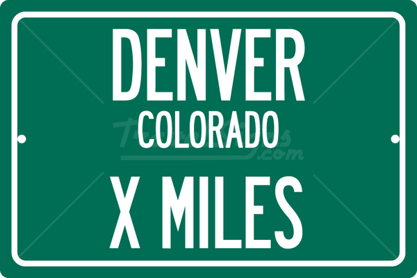 Personalized Highway Distance Sign To: Denver, Colorado - The Mile High City
