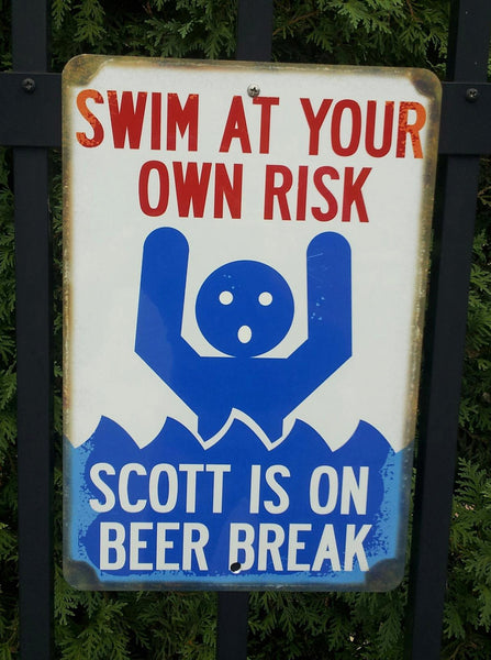 Swim At Your Own Risk - Lifeguard on Beer Break Sign