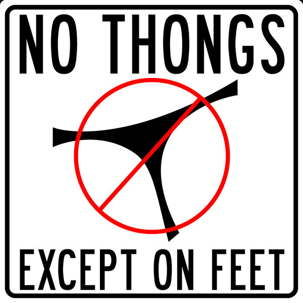 No Thongs Except on Feet Sign
