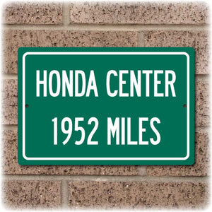 Personalized Highway Distance Sign To: Honda Center, Home of the Anaheim Ducks