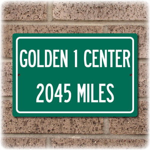 Personalized Highway Distance Sign To: Golden 1 Center, Home of the Sacramento Kings