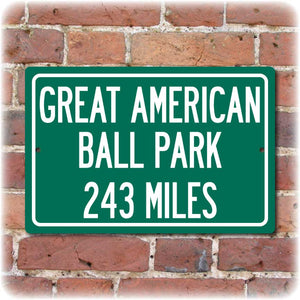 Personalized Highway Distance Sign To: Great American Ball Park, Home of the Cincinnati Reds