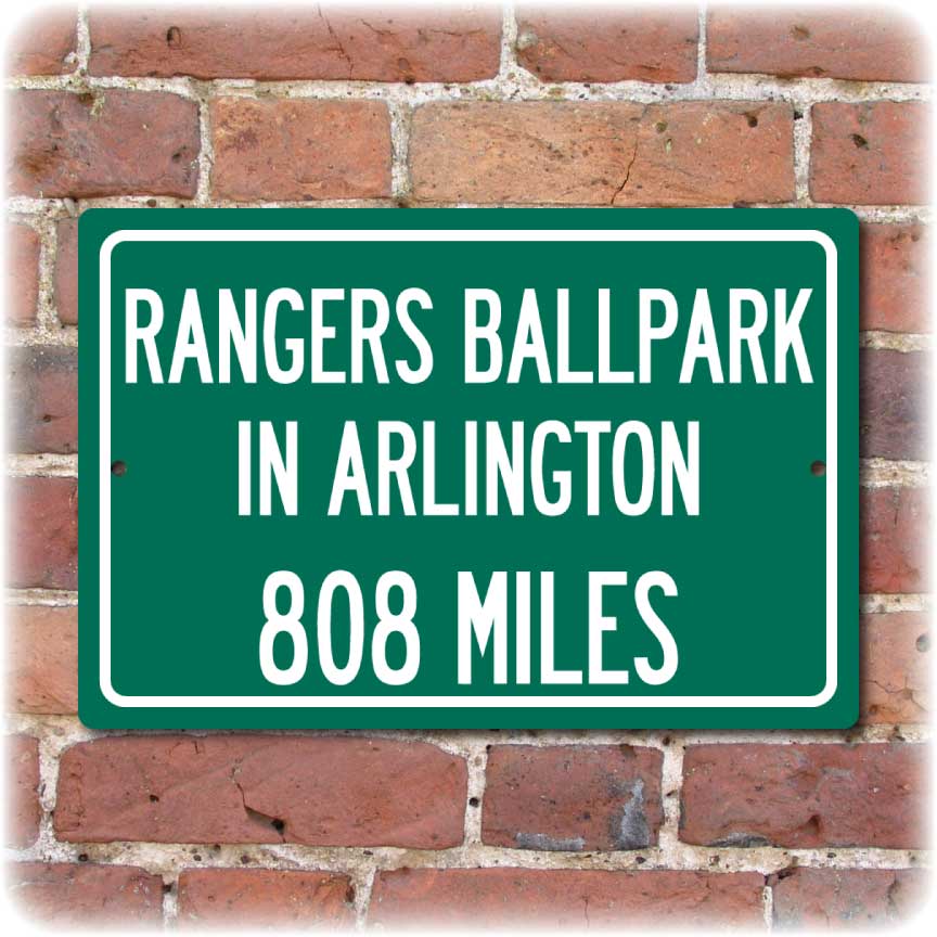 Personalized Highway Distance Sign To: Rangers Ballpark in Arlington, Home of the Texas Rangers