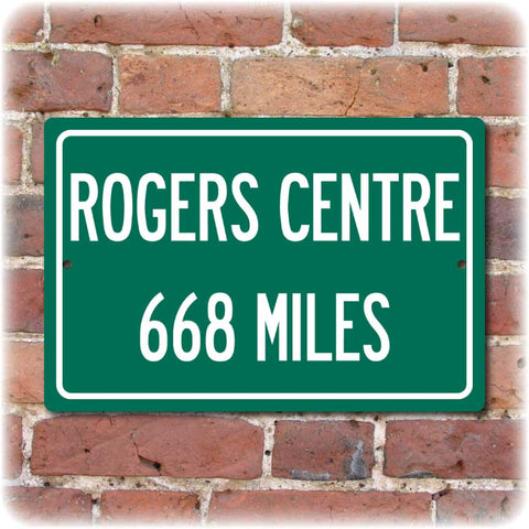 Personalized Highway Distance Sign To: Rogers Centre, Home of the Toronto Blue Jays