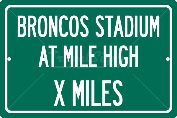 Personalized Highway Distance Sign To: Broncos Stadium at Mile High, Home of the Denver Broncos