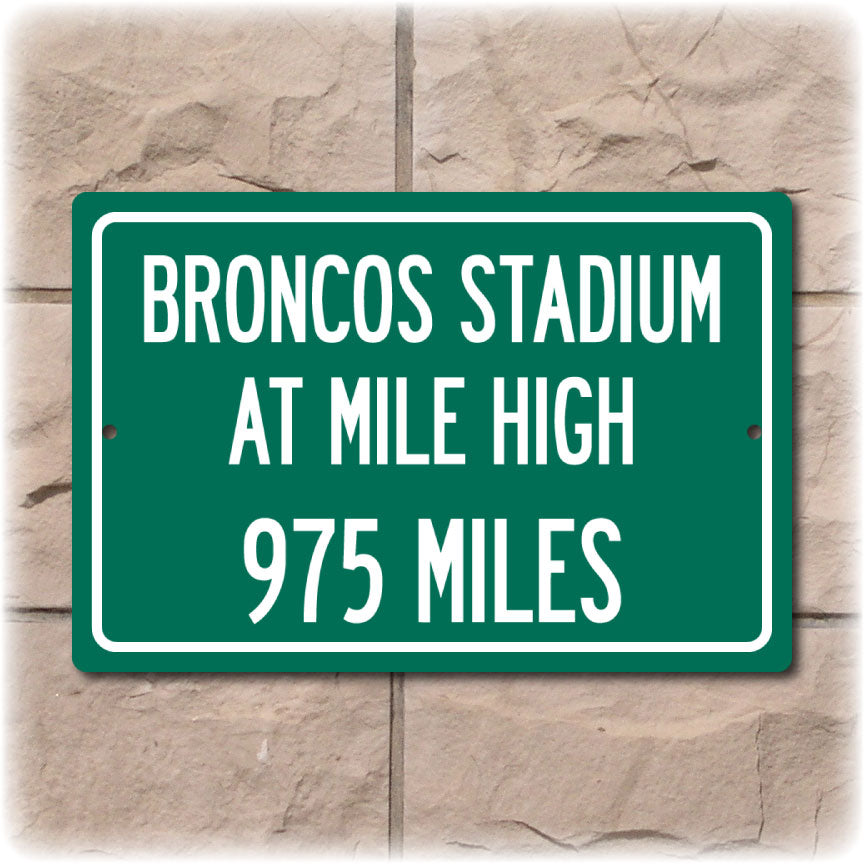 Personalized Highway Distance Sign To: Broncos Stadium at Mile High, Home of the Denver Broncos