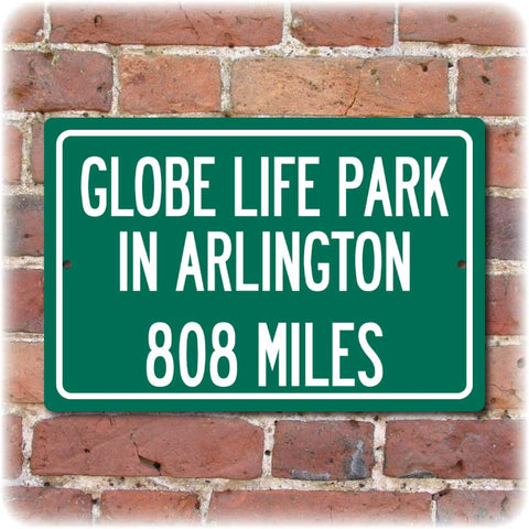 Personalized Highway Distance Sign To: Globe Life Park in Arlington, Home of the Texas Rangers