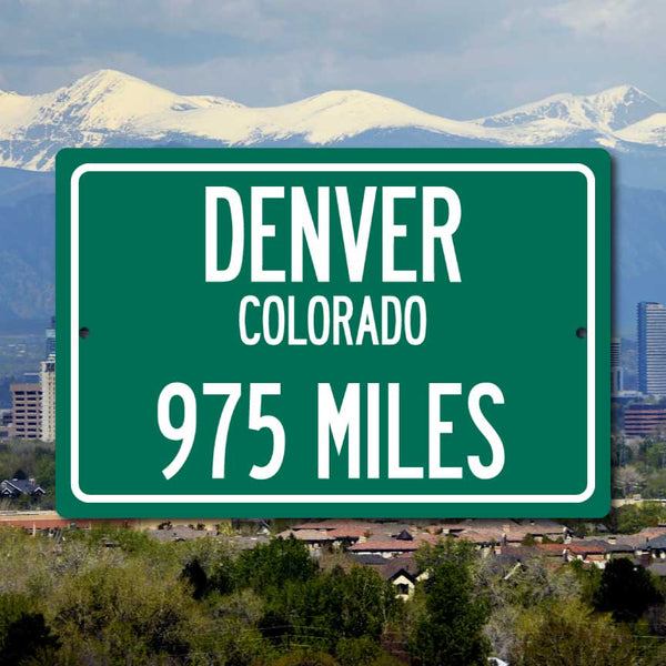 Personalized Highway Distance Sign To: Denver, Colorado - The Mile High City