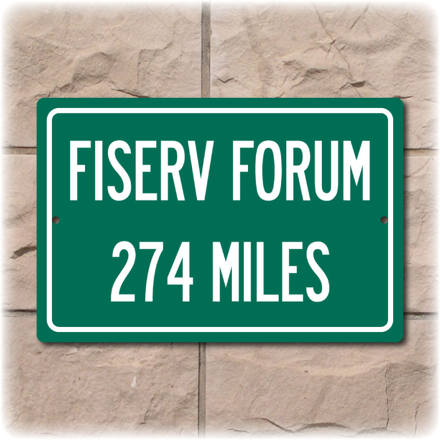 Personalized Highway Distance Sign To: Fiserv Forum, Home of the Milwuakee Bucks