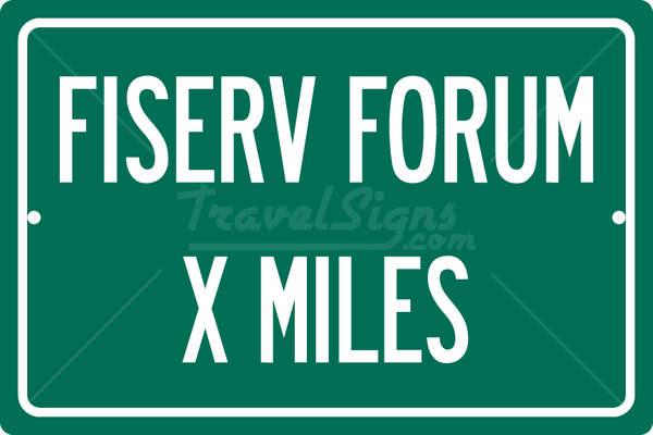 Personalized Highway Distance Sign To: Fiserv Forum, Home of the Milwuakee Bucks