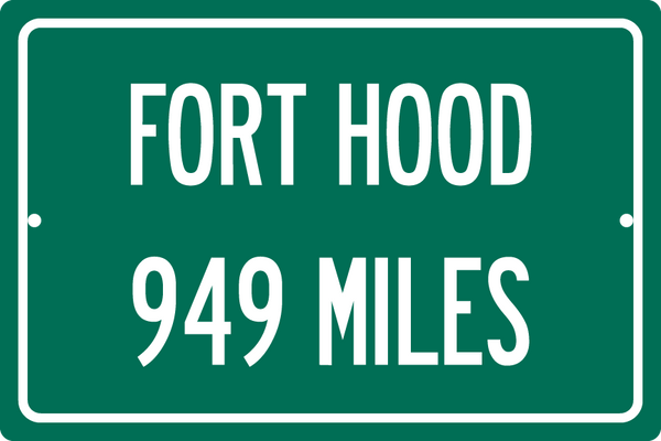 Personalized Highway Distance Sign To: US Army Base Fort Hood