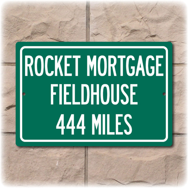 Personalized Highway Distance Sign To: Rocket Mortgage FieldHouse, Home of the Cleveland Cavaliers