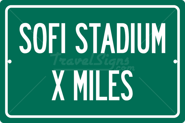 Personalized Highway Distance Sign To:  SoFi Stadium, Home of the Los Angeles Chargers and the Los Angeles Rams