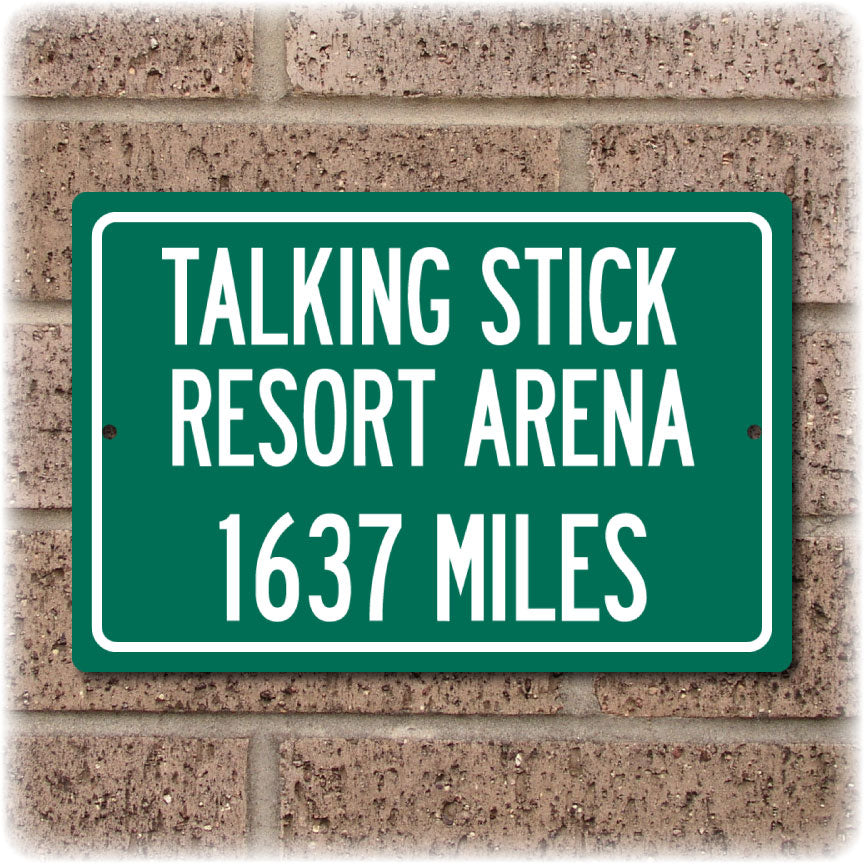 Personalized Highway Distance Sign To: Talking Stick Resort Arena, Home of the Phoenix Suns