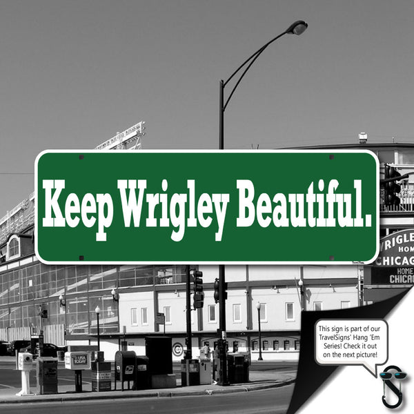 Keep Wrigley Beautiful Street Sign