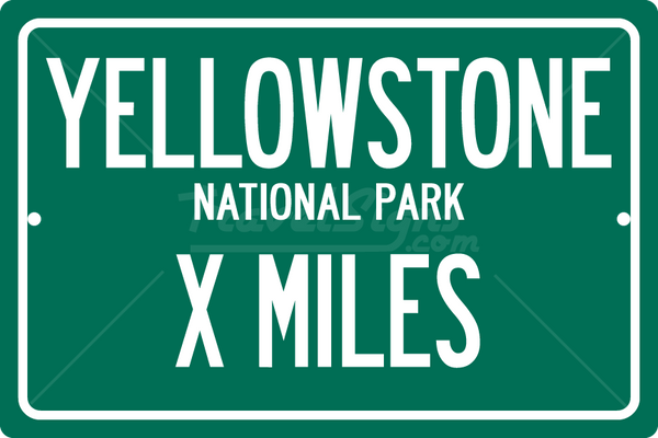 Personalized Highway Distance Sign To: Yellowstone National Park