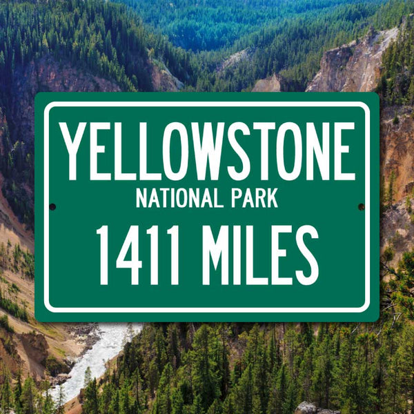 Personalized Highway Distance Sign To: Yellowstone National Park