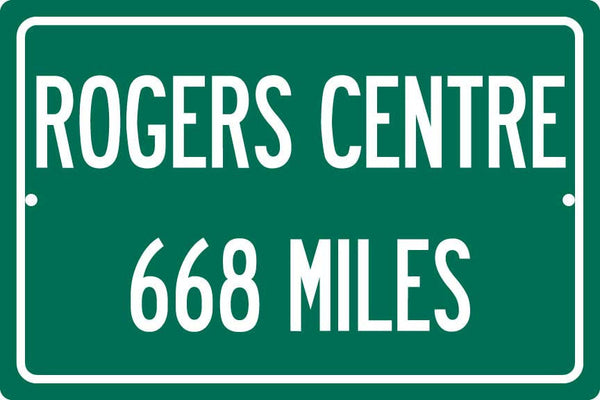 Personalized Highway Distance Sign To: Rogers Centre, Home of the Toronto Blue Jays