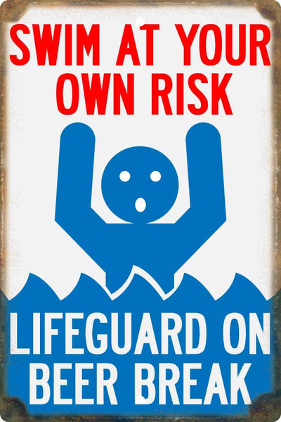 Swim At Your Own Risk - Lifeguard on Beer Break Sign