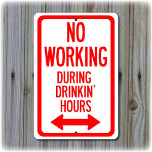 No Working During Drinking Hours Sign