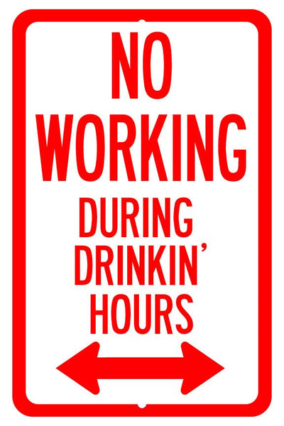 No Working During Drinking Hours Sign