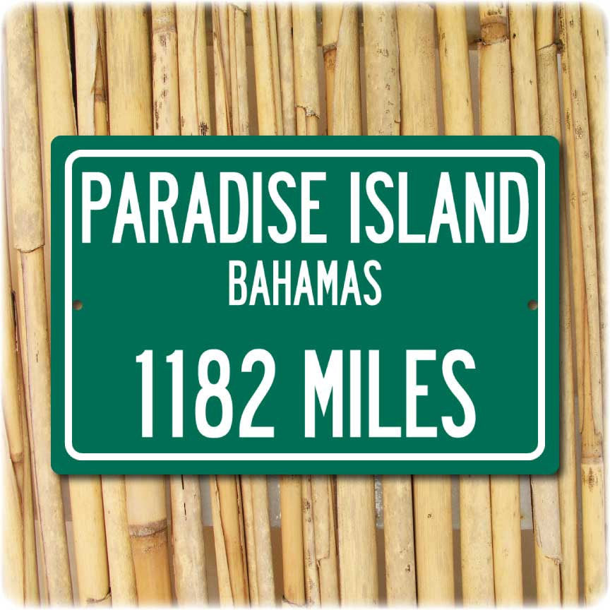 Personalized Highway Distance Sign To: Paradise Island, Bahamas