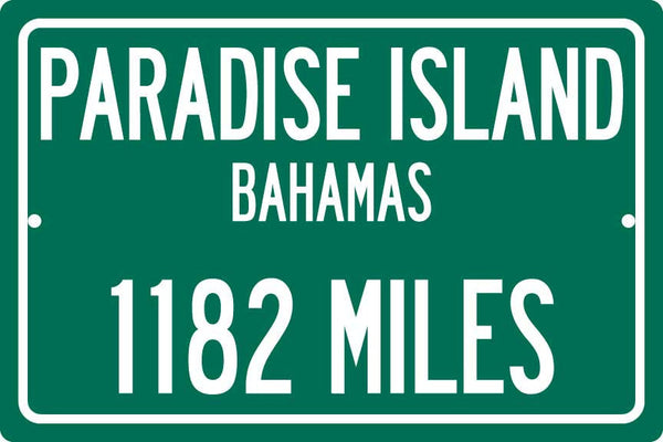 Personalized Highway Distance Sign To: Paradise Island, Bahamas