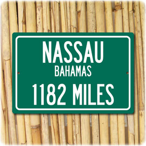 Personalized Highway Distance Sign To: Nassau, Bahamas