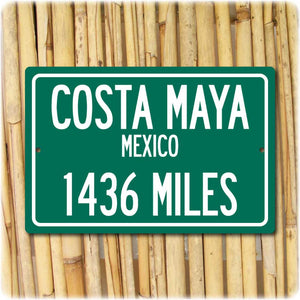 Personalized Highway Distance Sign To: Costa Maya, Mexico