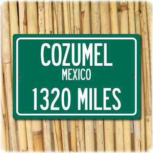 Personalized Highway Distance Sign To: Cozumel, Mexico