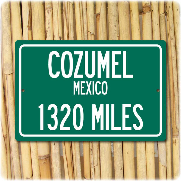 Personalized Highway Distance Sign To: Cozumel, Mexico