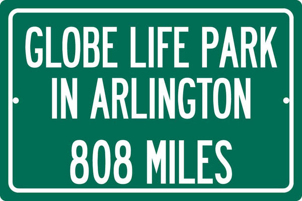 Personalized Highway Distance Sign To: Globe Life Park in Arlington, Home of the Texas Rangers
