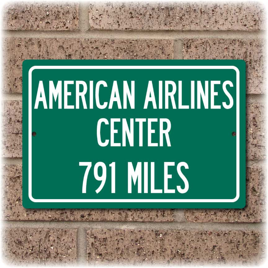 Personalized Highway Distance Sign To: American Airlines Center, Home of the Dallas Mavericks & Stars