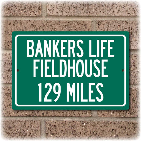 Personalized Highway Distance Sign To: Bankers Life Fieldhouse, Home of the Indiana Pacers