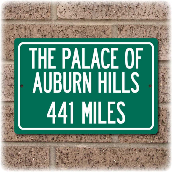 Personalized Highway Distance Sign To: The Palace of Auburn Hills, Home of the Detroit Pistons