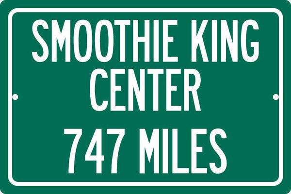 Personalized Highway Distance Sign To: Smoothie King Center, Home of the New Orleans Pelicans