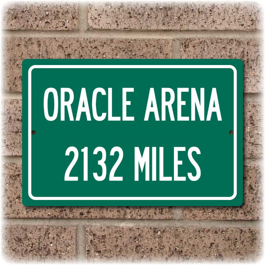 Personalized Highway Distance Sign To: Oracle Arena, Home of the Golden State Warriors