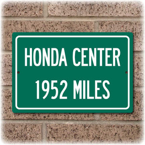 Personalized Highway Distance Sign To: Honda Center, Home of the Anaheim Ducks