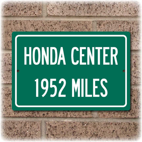 Personalized Highway Distance Sign To: Honda Center, Home of the Anaheim Ducks