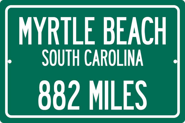 Personalized Highway Distance Sign To: Myrtle Beach, South Carolina the Grand Strand