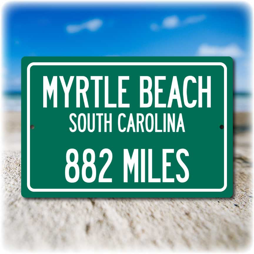 Personalized Highway Distance Sign To: Myrtle Beach, South Carolina the Grand Strand