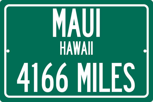 Personalized Highway Distance Sign To: Maui, Hawaii - The Valley Isle