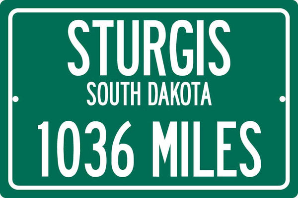 Personalized Highway Distance Sign To: Sturgis, South Dakota - Home of the Sturgis Motorcycle Rally